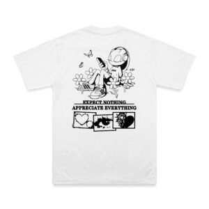 EXPECT NOTHING, APPRECIATE EVERYTHING TEE